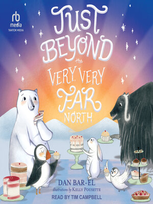 cover image of Just Beyond the Very, Very Far North